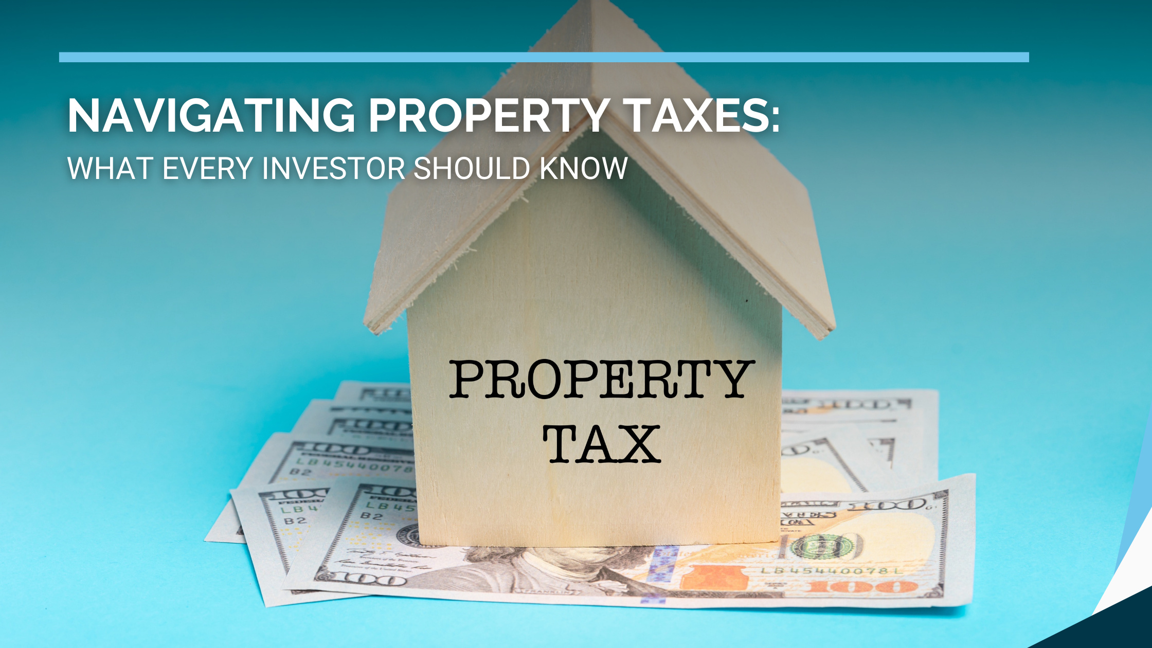 Navigating Property Taxes: What Every Investor Should Know